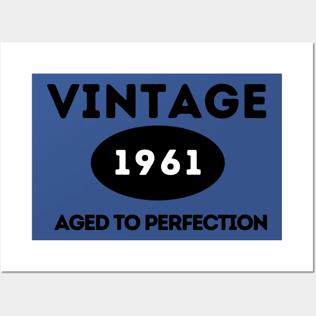 Vintage 1961, Aged to Perfection Wall Art by ArtHQ